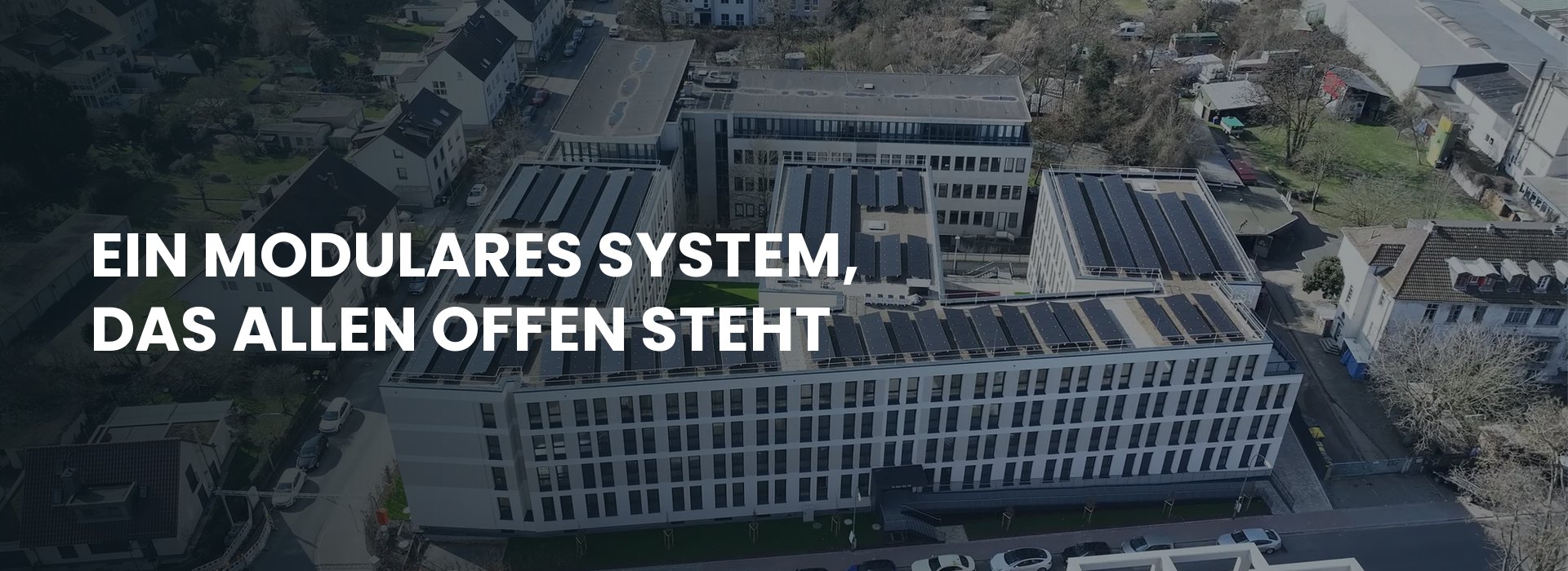 Ein modulares System, das allen offen steht